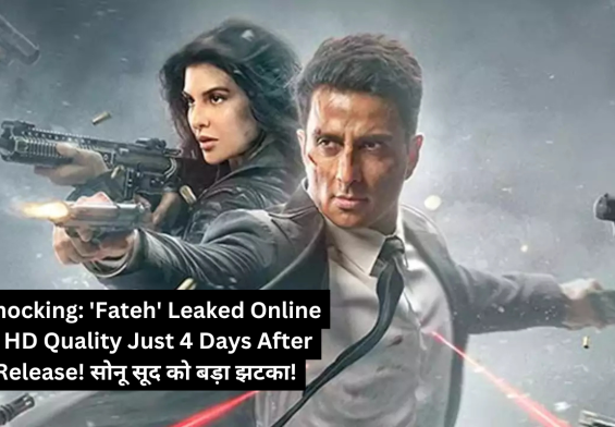 "Shocking: 'Fateh' Leaked Online in HD Quality Just 4 Days After Release! सोनू सूद को बड़ा झटका!